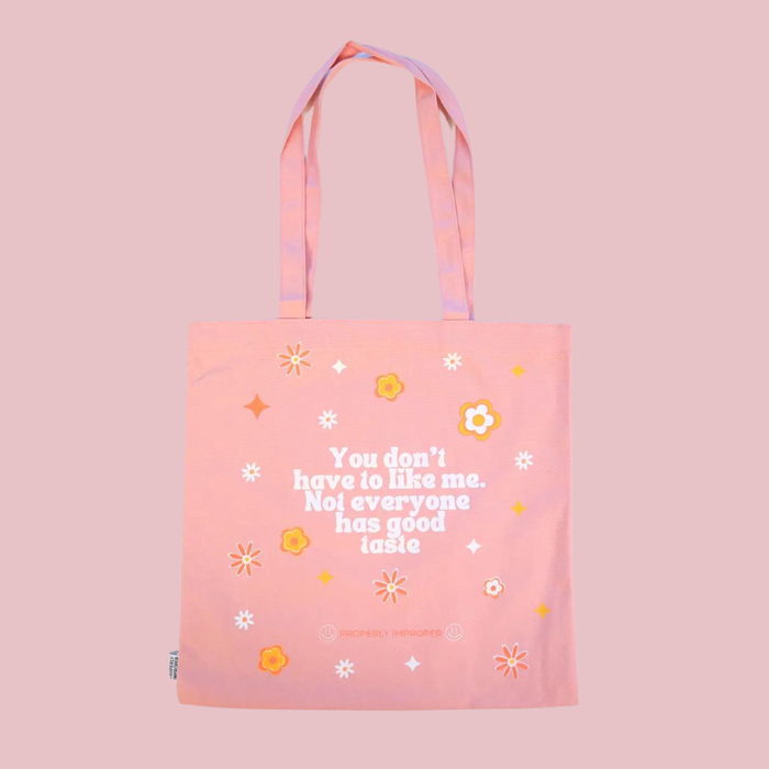 Canvas Tote Bags: You Don't Have To Like Me. Not Everyone Has Good Taste -Tote