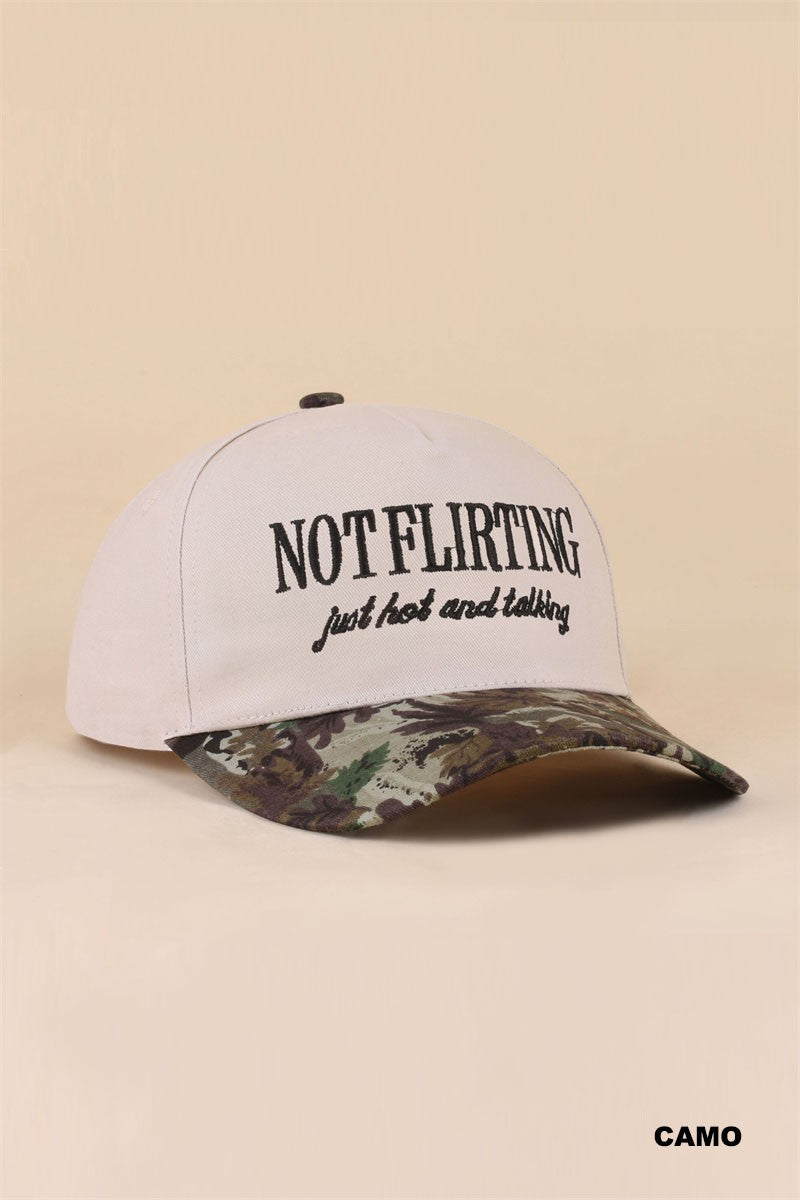 Not Flirting Hat Just Hot & Talking + Camo