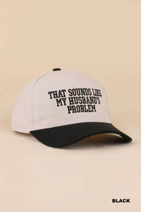 Husband's Problem Ball Cap + Black