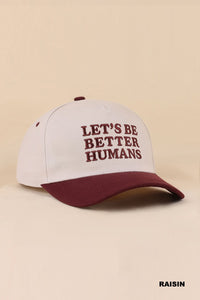 Be Better Humans Ball Cap + Dark Red