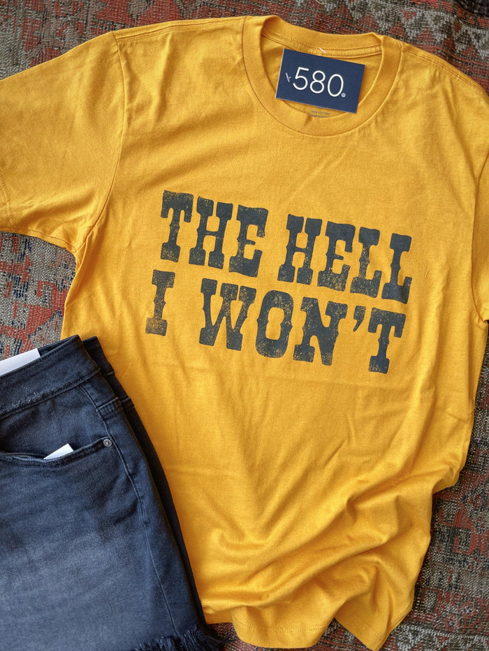 Hell I Won't Graphic Tee