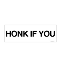 HONK IF YOU Sticker