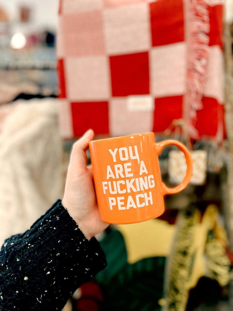 You Are A Fucking Peach Mug