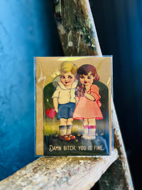 Damn Bitch, You Is Fine - Funny Romance Anniversary Card