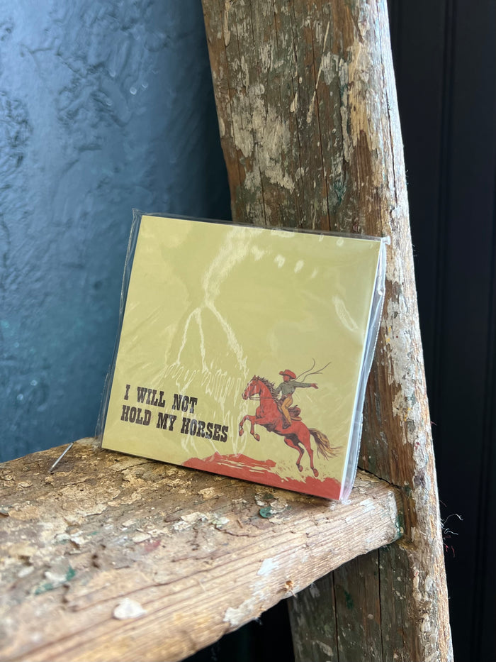 I Will Not Hold My Horses Sticky Note Pad