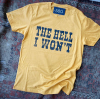 Hell I Won't Graphic Tee