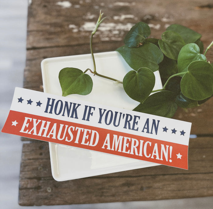 Exhausted American Bumper Sticker
