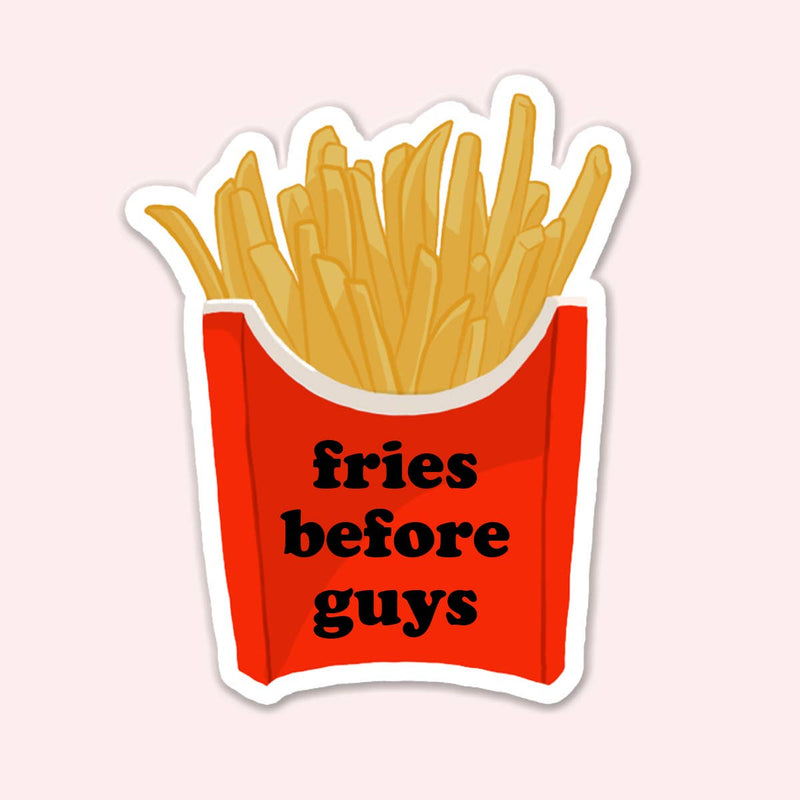 Fries Before Guys Sticker