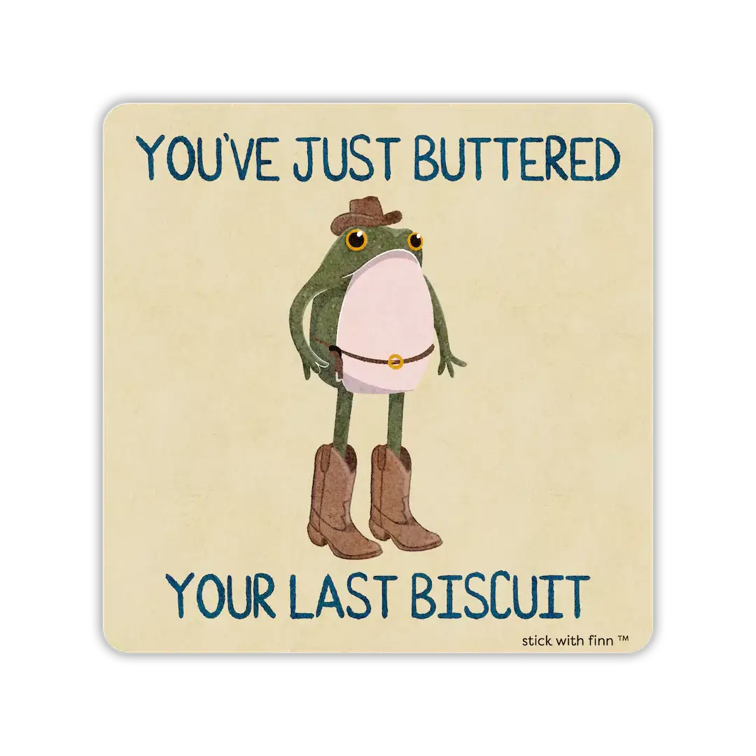 Your Last Biscuit Sticker