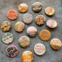 Positivity Button Pins: Take Up Space