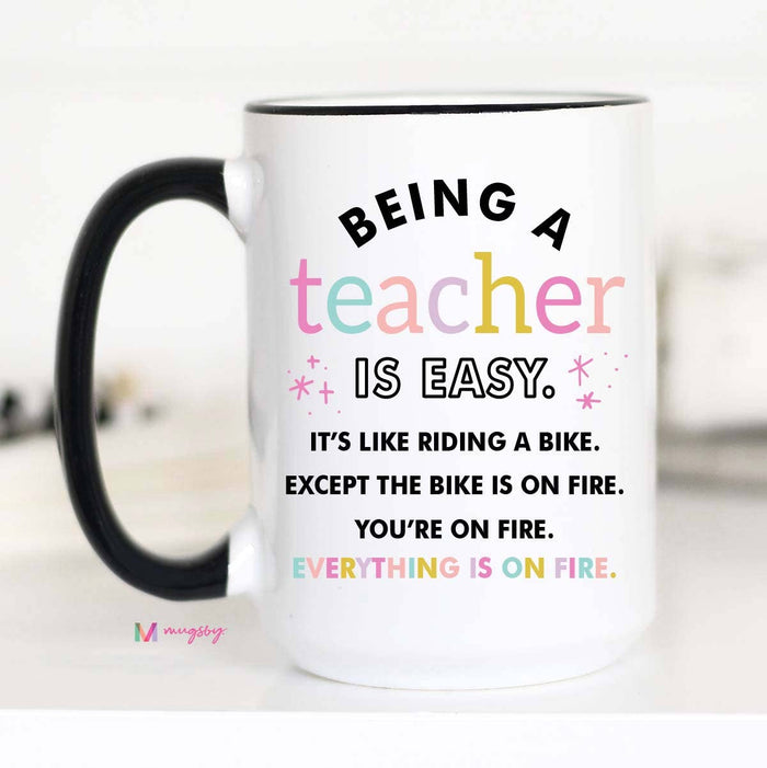 Being a Teacher is Easy Coffee Mug 15oz