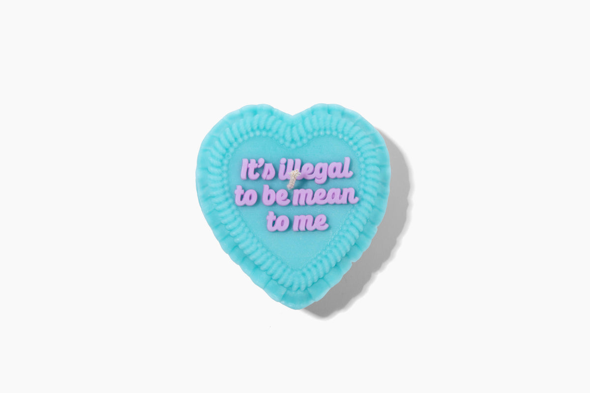 Illegal To Be Mean To Me Heart Candle