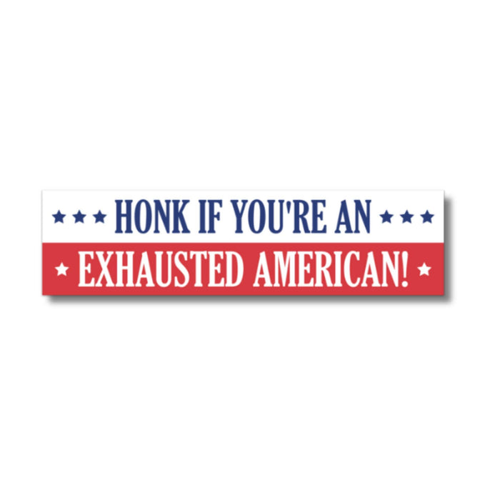 Exhausted American Bumper Sticker