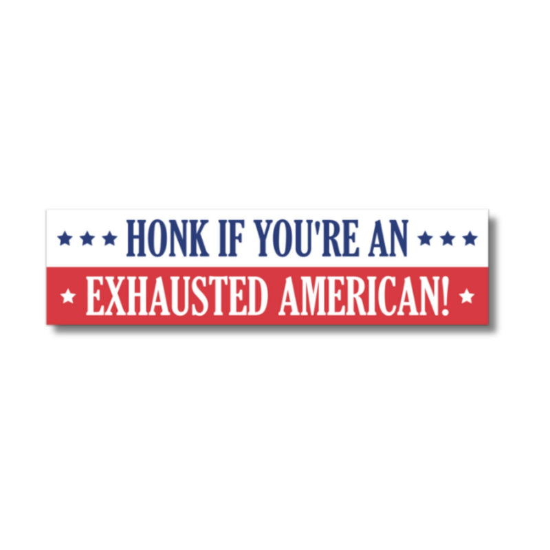 Exhausted American Bumper Sticker